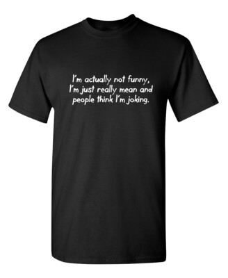 #ad I#x27;m Actually Not Funny I#x27;m Just Sarcastic Humor Graphic Novelty Funny T Shirt $10.35