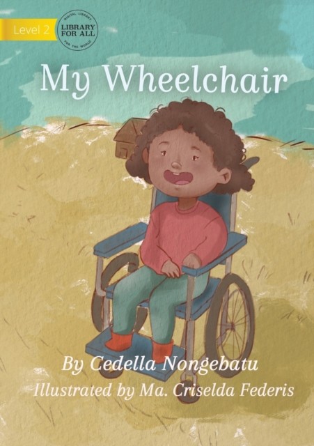 My Wheelchair by Cedella Nongebatu PAPERBACK 9781922721952