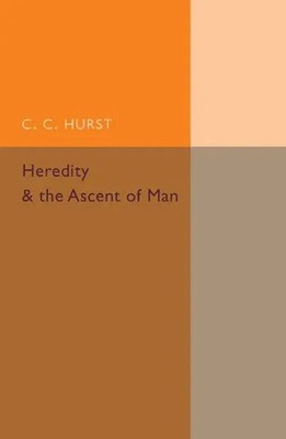 Heredity and the Ascent of Man C. C. Hurst Taschenbuch Kartoniert / Broschiert