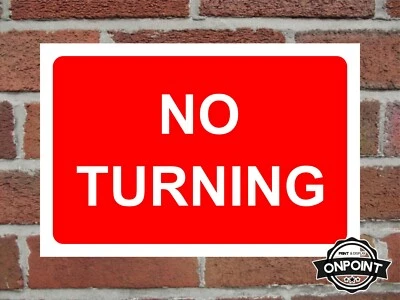ONPOINT PRINT & DISPLAY LTD No Turning Correx Road Safety Sign 300mm x 200mm Red / White.