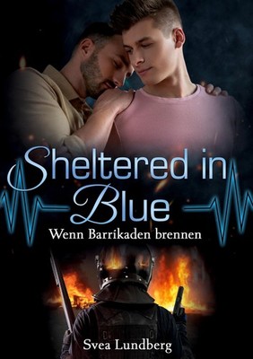 Sheltered in blue: Wenn Barrikaden brennen Svea Lundberg