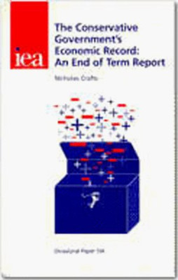 Nicholas Crafts The Conservative Government's Economic Record (Taschenbuch)