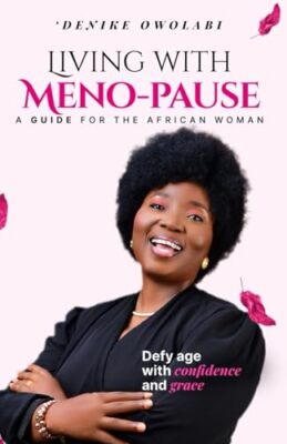 Owolabi - LIVING WITH MENOPAUSE  Defy Age With Confidence And Grace -  - X555z