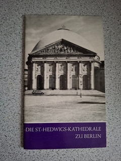 Die St. Hedwigs Kathedrale zu Berlin Das christliche Denkmal Heft 99 / 1986