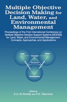 Multiple Objective Decision Making for Land, Water, and Environmental Manage...
