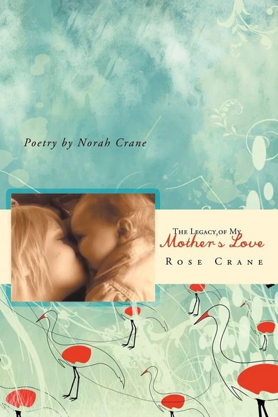 The Legacy Of My Mother's Love | Rose Crane | Taschenbuch | Englisch | 2012-image