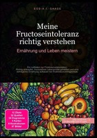 D. Eos A. I. Saage | Meine Fructoseintoleranz Richtig Verstehen: ErnäHrung...