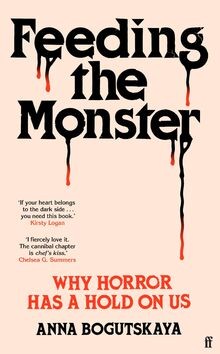 Feeding the Monster: Why horror has a hold on us vo... | Buch | Zustand sehr gut