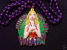 COOL WOMAN  "SHOW YOU MY ...WHAT?!"  MARDI GRAS NECKLACE BEAD (B544)