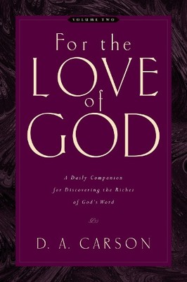 D. A. Carson For the Love of God (Taschenbuch)