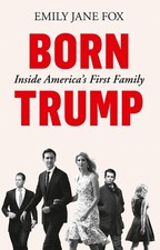 Born Trump: Inside America's First Family by Emily Jane Fox (English) Paperback 
