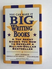 You Can Make It Big Writing Books: A Top Agent Shows You How to Deve - VERY GOOD