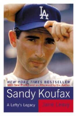 Sandy Koufax: A Lefty's Legacy - Paperback By Leavy, Jane - VERY GOOD