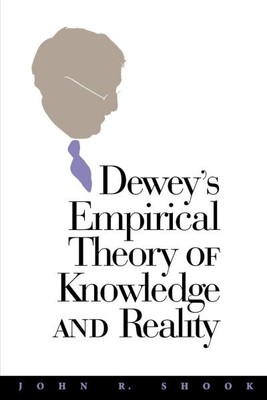 Deweys empirische Theorie des Wissens und der Realität, Taschenbuch von Shook, John R...