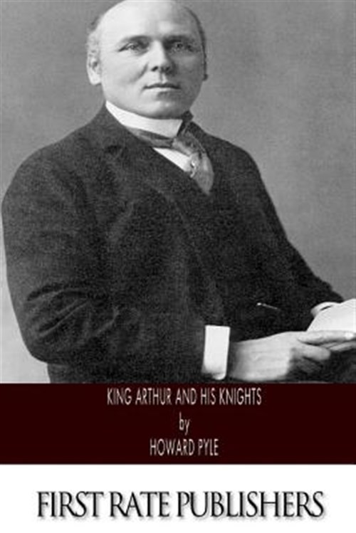 King Arthur and His Knights, Paperback by Pyle, Howard, Brand New, Free shipp...