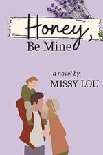 Honey, Be Mine -  NEW Missy Lou 2023