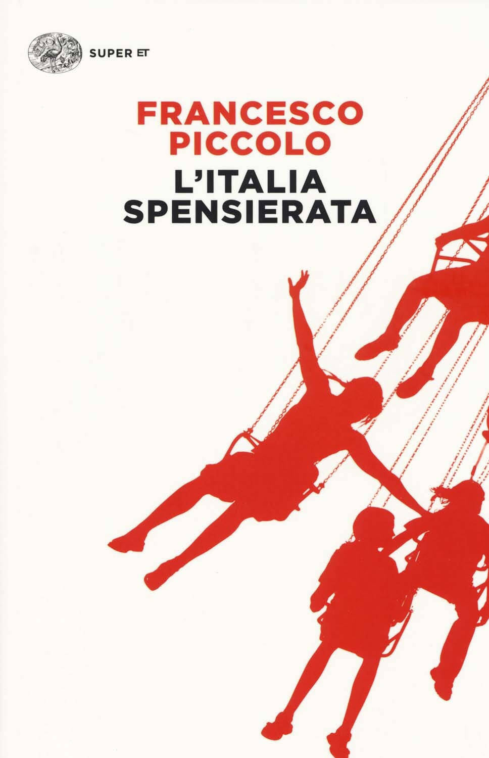 Libri Francesco Piccolo - L'Italia Spensierata