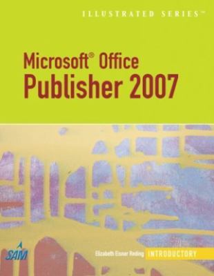 Microsoft Office Publisher 2007 - Illustrated Introductory (Available Titles...