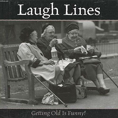 Laugh Lines : Getting Old Is Funny by Alison Pohn 1412740495 FREE Shipping
