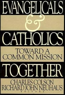 Evangelicals and Catholics Together: Toward a Common Mission - Paperback - GOOD