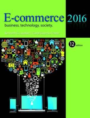 E-Commerce 2016: Business, Technology, Society (12th Edition) - Hardcover - GOOD