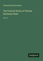 Thomas Buchanan Read | The Poetical Works Of Thomas Buchanan Read | Taschenbuch