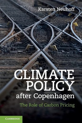 Climate Policy after Copenhagen: The Role of Carbon Pricing, Neuhoff, Karsten, N