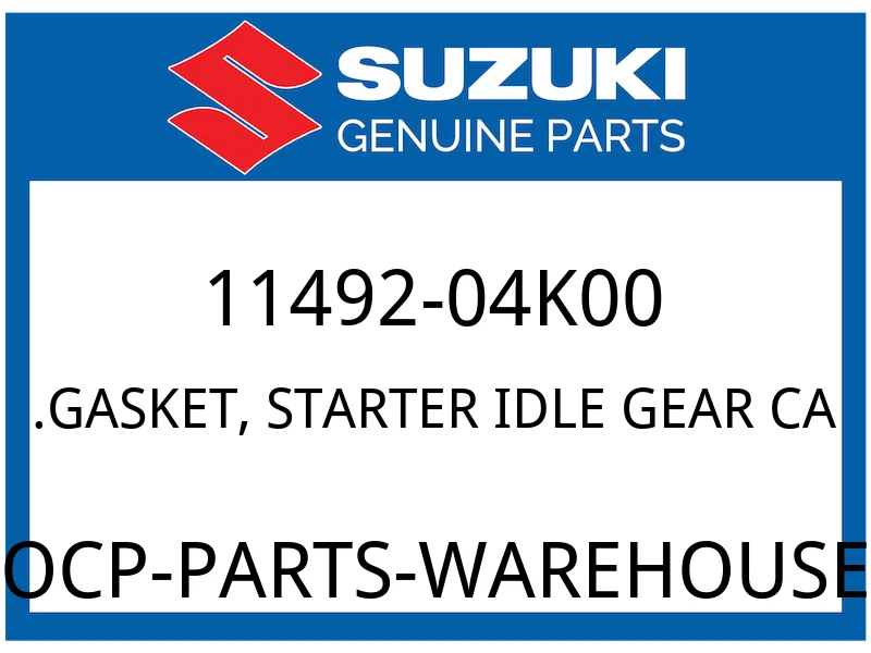 Suzuki OEM Part 11492-04K00 .GASKET, START IDLE GR CAP