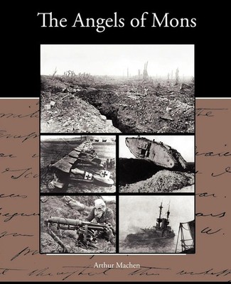 Arthur Machen | The Angels of Mons | Taschenbuch | Englisch (2010) | Book Jungle