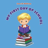 My First Day Of School | James M. Waldroup | Englisch | Taschenbuch | 2022