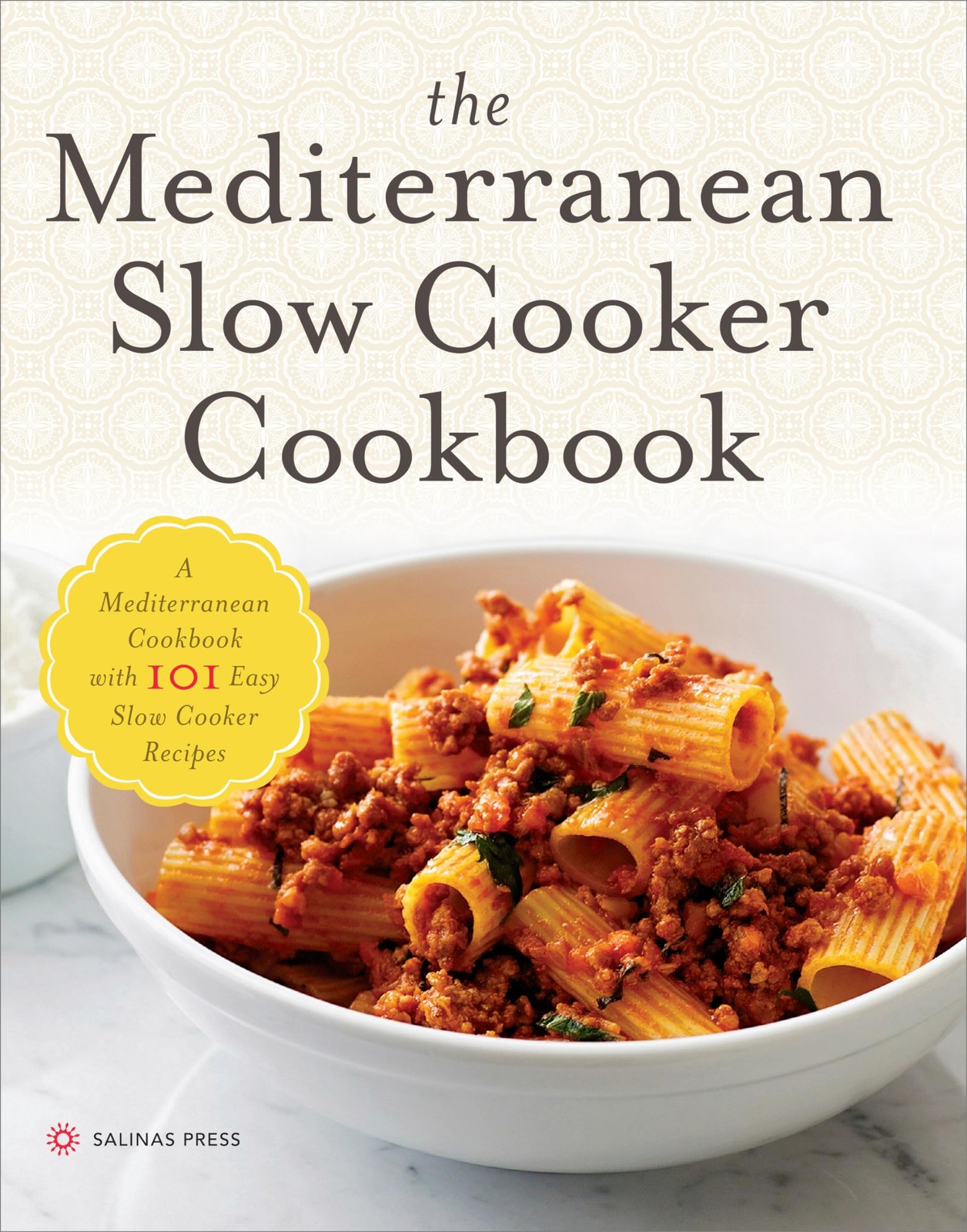 The Mediterranean Slow Cooker Cookbook: A Mediterranean Cookbook with 101 Ea...