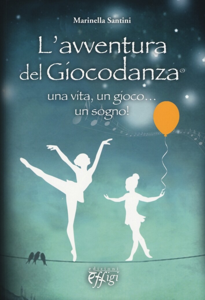 Libri Marinella Santini - L' Avventura Del Giocodanza
