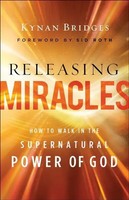 Releasing Miracles | How To Walk In The Supernatural Power Of God | Bridges