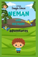 Neman and His Many Adventures by Deangila Johnson Paperback Book