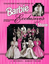 COLLECTOR'S ENCYCLOPEDIA OF BARBIE DOLL EXCLUSIVES AND By J. Michael Augustyniak