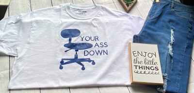 Seat your ass down tshirt