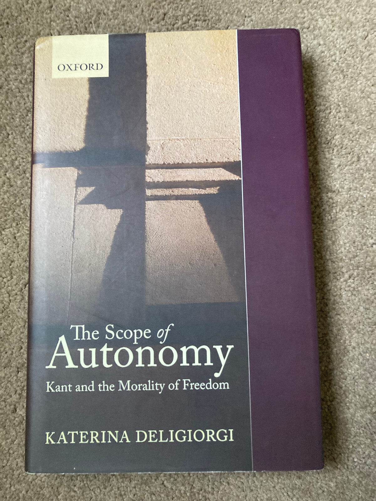 The Scope of Autonomy: Kant and the Morality of Freedom by Katerina Deligiorgi