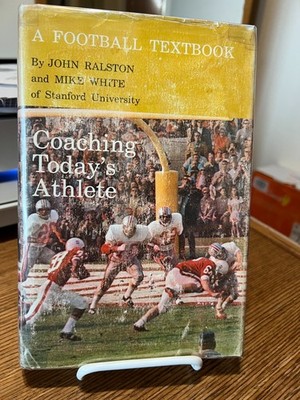 SIGNED John Ralston, Mike White: Coaching Today's Athlete, football Stanford Cal