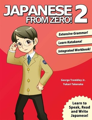 Japanese From Zero! 2: Bewährte Techniken zum Japanischlernen für Schüler und...