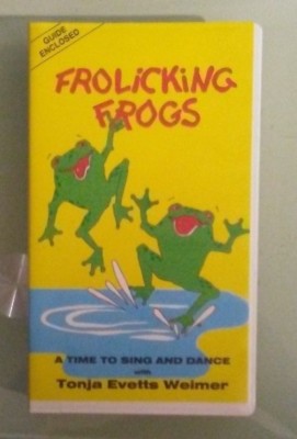 FROLICKING FROGS a time to sing and dance with tonja evetts weimer VHS VIDEOTAPE