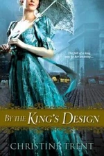 By the King s Design - Paperback By Trent, Christine - GOOD
