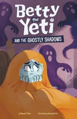 Betty the Yeti and the Ghostly Shadows Paperback Mandy R. Marx
