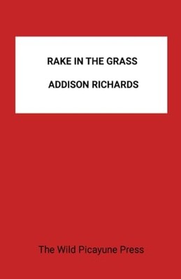 Rake in the Grass -  NEW Addison Richard 2024