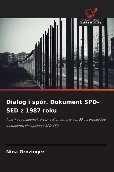 Nina GröZinger | Dialog I SpóR. Dokument SPD-SED Z 1987 Roku | Taschenbuch-image