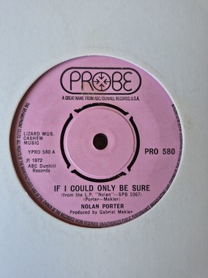 Northern Soul.  Nolan Porter   If I Could  Only Be Sure   Rare UK Probe   Ex 