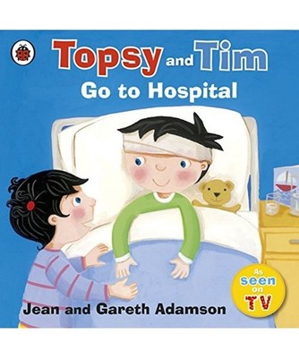 Topsy and Tim: Go to Hospital, Jean Adamson