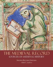 Medieval Record : Sources of Medieval History, Paperback by Andrea, Alfred J....