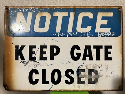 NOTICE  KEEP GATE CLOSED Orig Old Porcelain Industrial Shop Sign