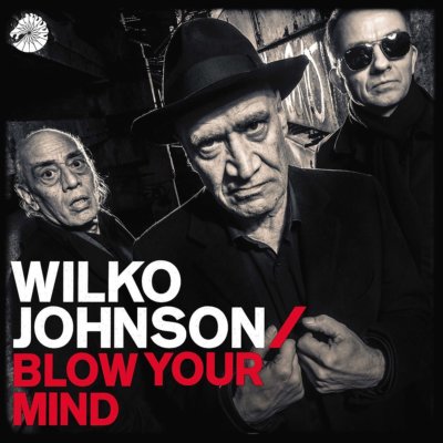 WILKO JOHNSON - BLOW YOUR MIND (VINYL)   VINYL LP NEU 