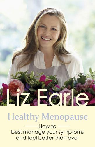 Healthy Menopause: How to best manage New Book, Liz Earle, Paper - Image 3